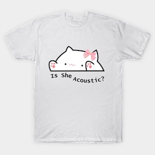 is she acoustic cat meme T-Shirt